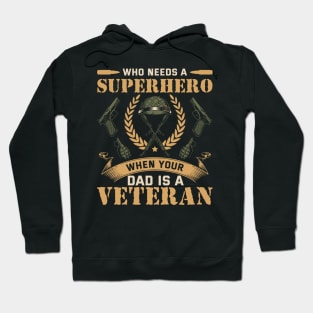 Who needs a superhero when your dad is a veteran Hoodie